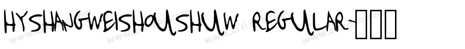 hyshangweishoushuw regular字体转换